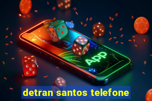 detran santos telefone