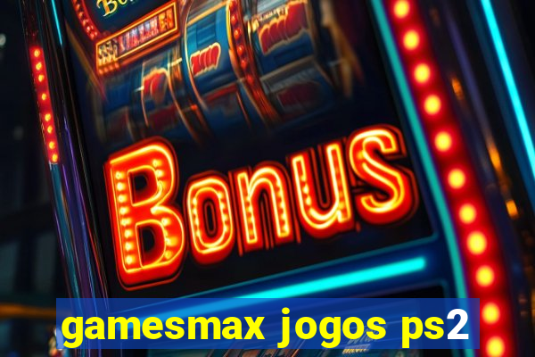 gamesmax jogos ps2