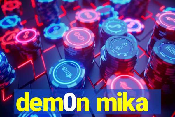 dem0n mika