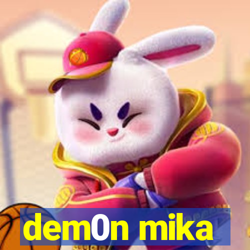 dem0n mika