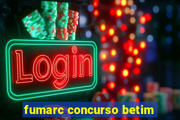 fumarc concurso betim