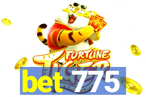 bet 775