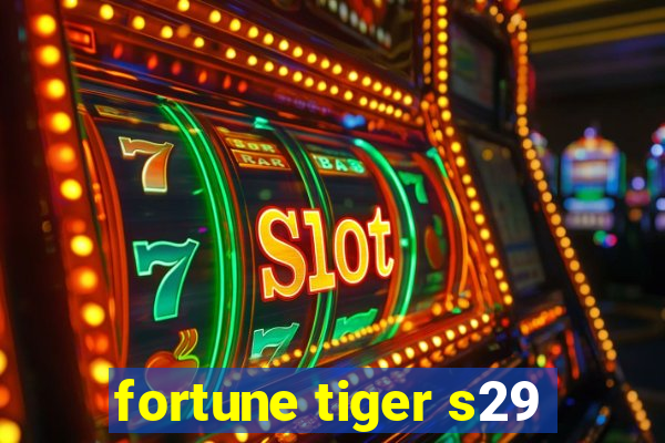 fortune tiger s29