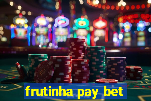 frutinha pay bet