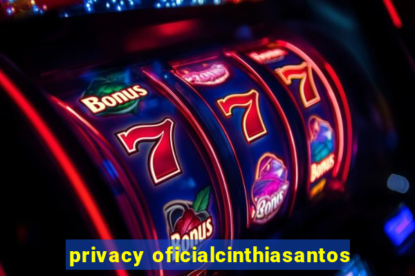 privacy oficialcinthiasantos