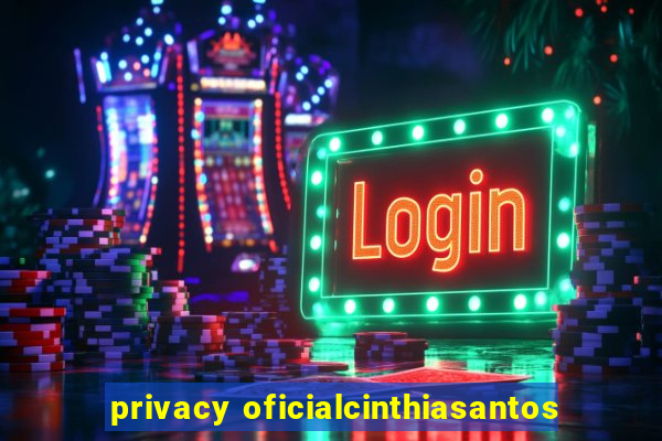 privacy oficialcinthiasantos