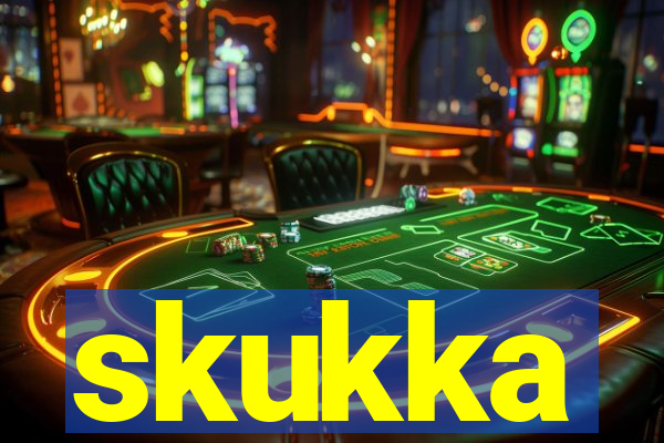 skukka