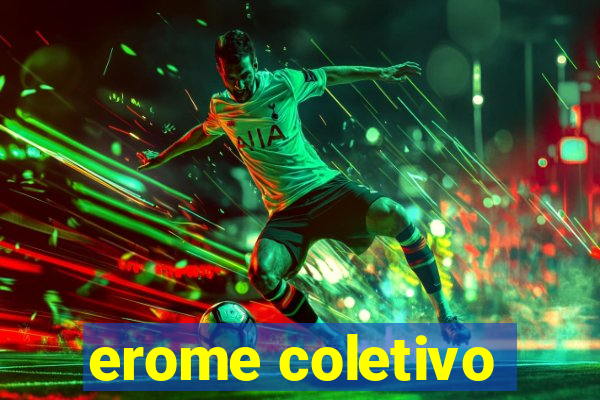 erome coletivo