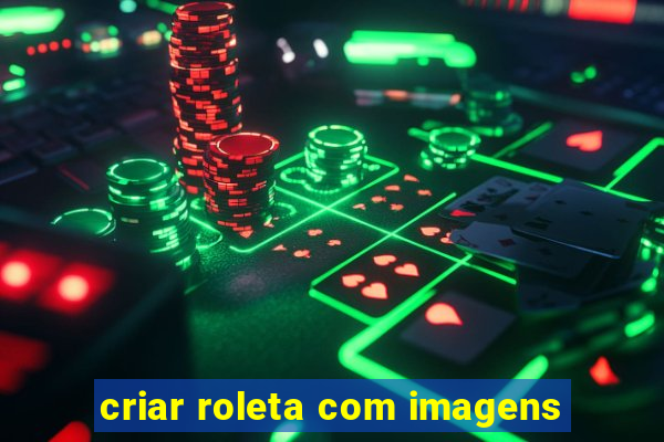 criar roleta com imagens