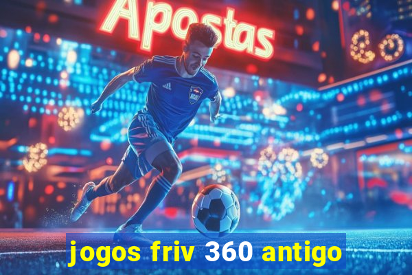 jogos friv 360 antigo