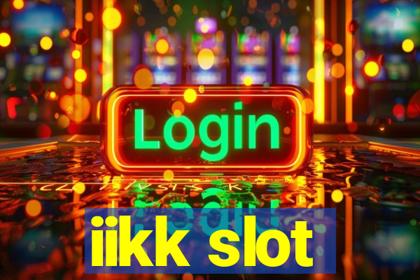 iikk slot