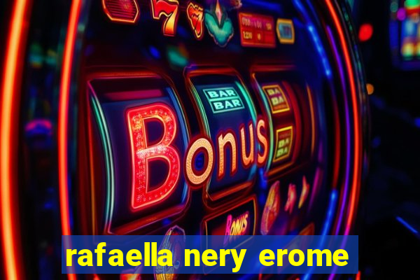 rafaella nery erome