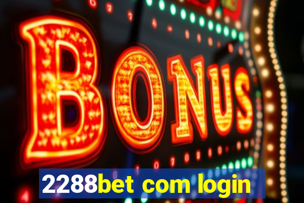 2288bet com login