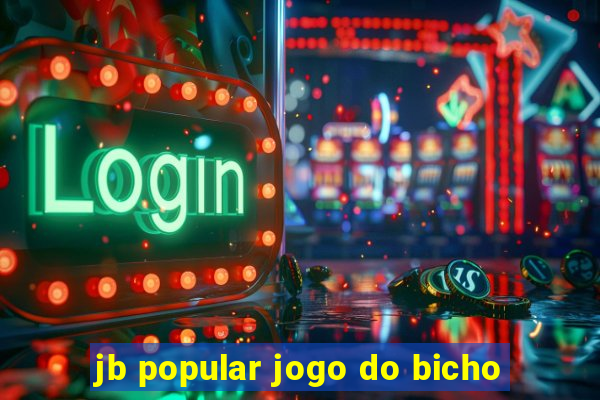 jb popular jogo do bicho