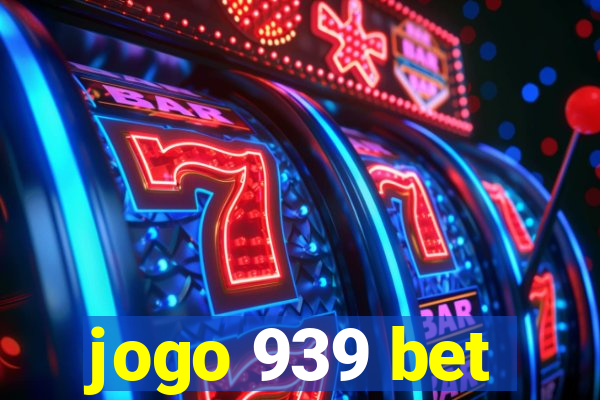 jogo 939 bet