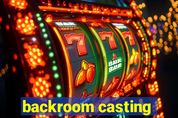 backroom casting