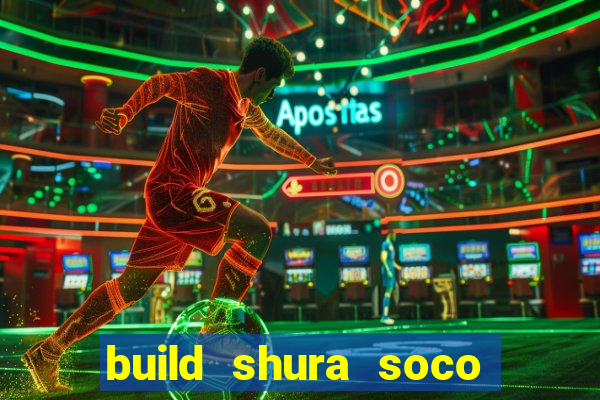 build shura soco furac o