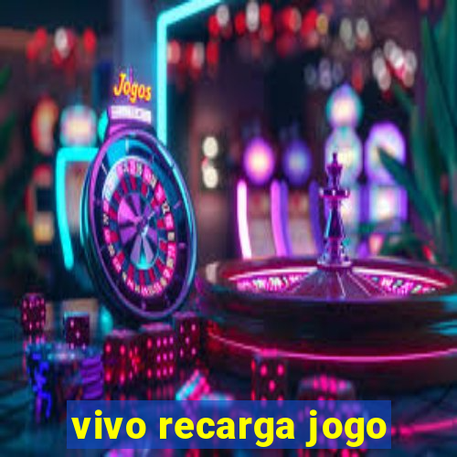 vivo recarga jogo