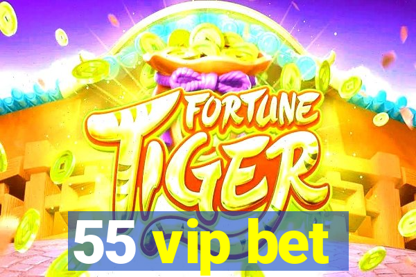 55 vip bet