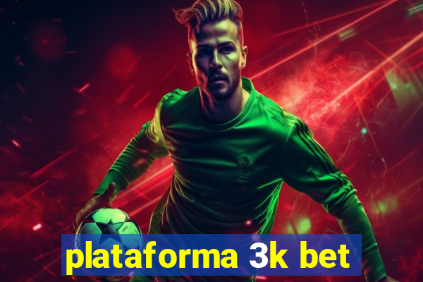 plataforma 3k bet