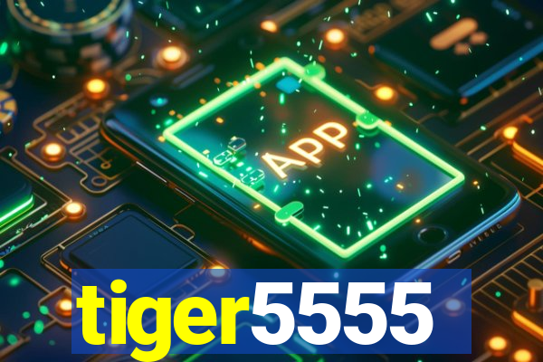 tiger5555