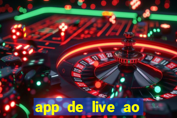 app de live ao vivo 18