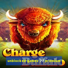 unblocked games 77 premium