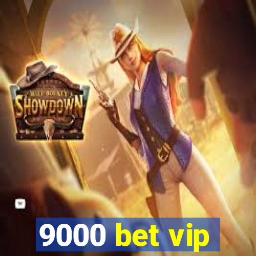 9000 bet vip