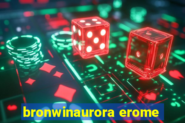 bronwinaurora erome