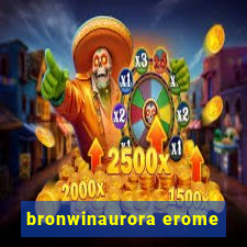 bronwinaurora erome