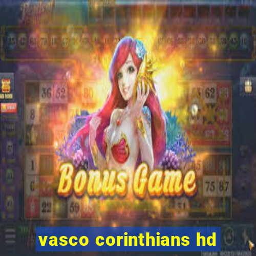 vasco corinthians hd