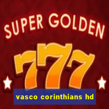 vasco corinthians hd