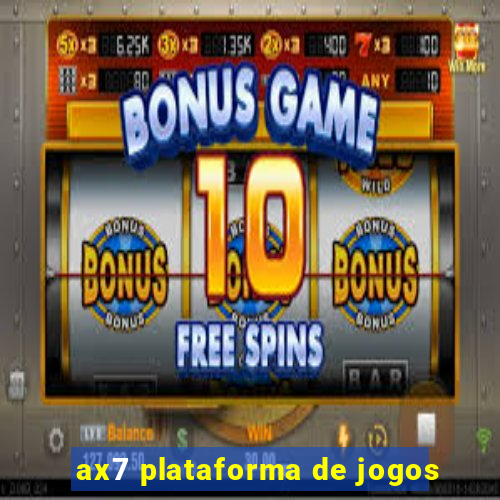 ax7 plataforma de jogos