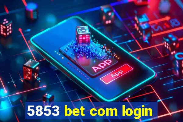 5853 bet com login