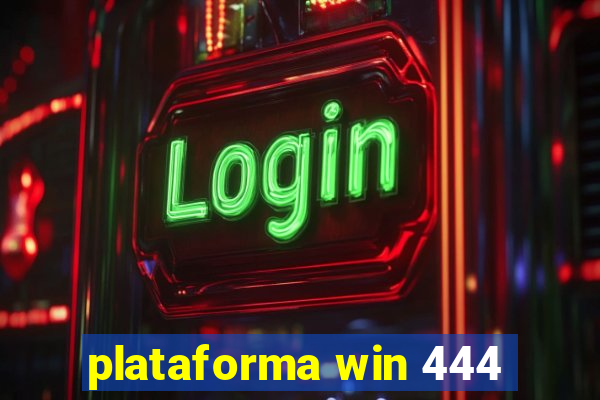 plataforma win 444