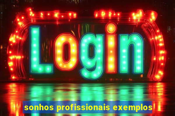 sonhos profissionais exemplos