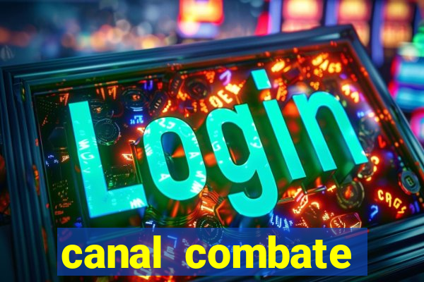 canal combate multicanais ao vivo