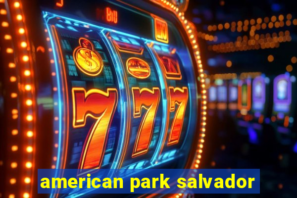 american park salvador