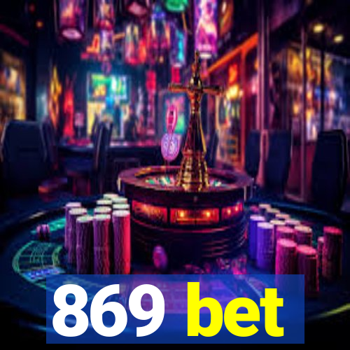 869 bet