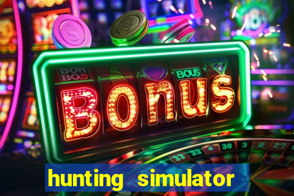 hunting simulator 4x4 dinheiro infinito download