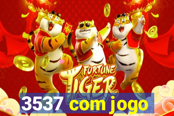 3537 com jogo