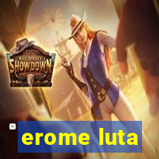 erome luta