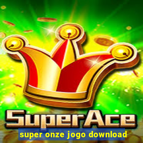 super onze jogo download