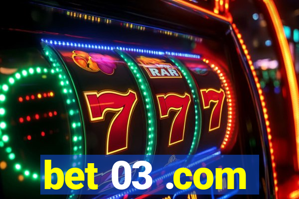 bet 03 .com