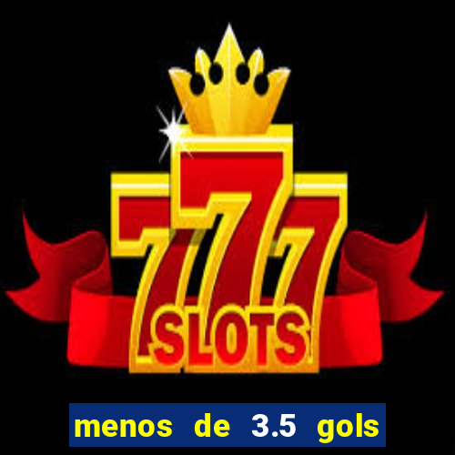 menos de 3.5 gols o que significa