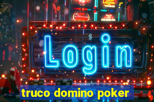 truco domino poker