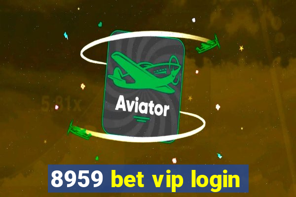 8959 bet vip login