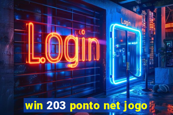 win 203 ponto net jogo