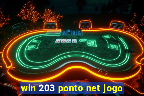 win 203 ponto net jogo