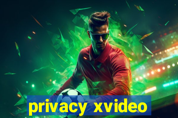 privacy xvideo